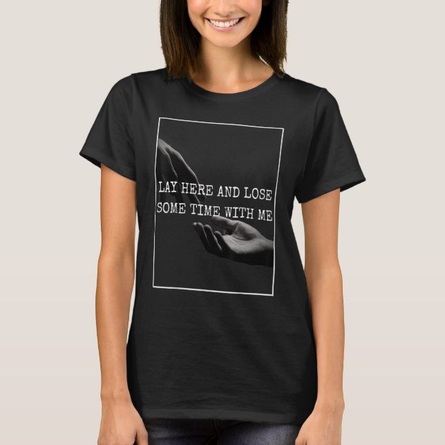 T-shirt Pose-toi ici avec moi (Devant)