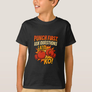T-shirt Poser d'abord des questions plus tard Ko Boxing Ar