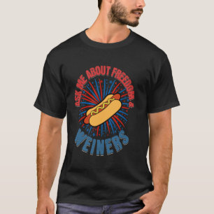 T-shirt Posez Des Questions Sur Liberté Et Weiners Drôle 4