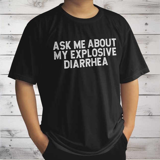 T-shirt Posez-Moi Des Questions Sur Ma Diarrhée Explosive  (Créateur téléchargé)