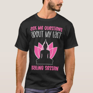 T-shirt Posez-Moi Des Questions Sur Ma Session De Guérison