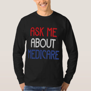 T-SHIRT POSEZ-MOI DES QUESTIONS SUR MEDICARE