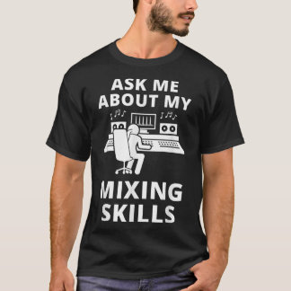 T-shirt Posez-Moi Des Questions Sur Mes Compétences De Mél