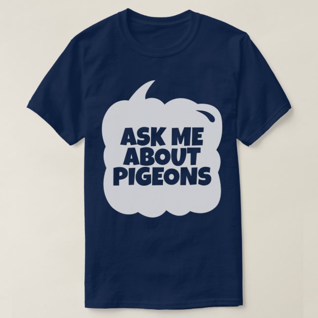 T-shirt Posez-moi des questions sur Pigeons 4 (Design devant)