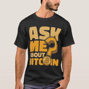 T-shirt Posez-moi la question Bitcoin Blockchains Crypto B