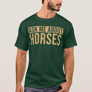 T-shirt Posez-moi la question de Horses Horserainer ami