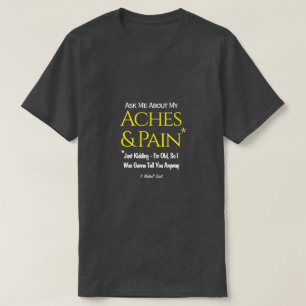 T-shirt Posez-moi la question de mes Aches & Douleurs - Un