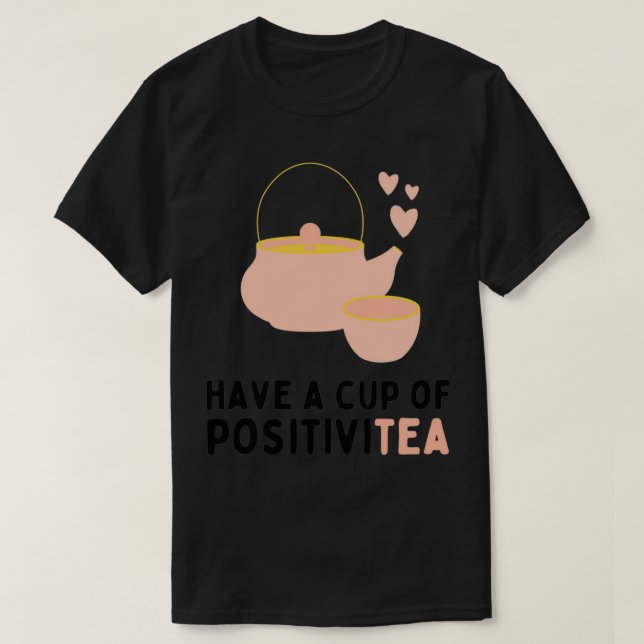 T-shirt Positivitea Ont Une Coupe De Positivité 1 (Design devant)