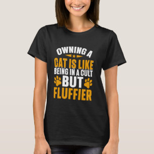 T-shirt Posséder un chat est comme être dans une secte mai