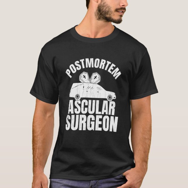 T-shirt Postmortem Vascular Surgeon Embalmer Mortician Gra (Devant)
