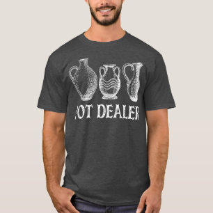 T-shirt Pot Dealer Funny Potterie céramique Artiste Potter