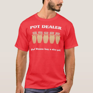 T-shirt Pot Dealer Funny Pun Society Joke Gig 2