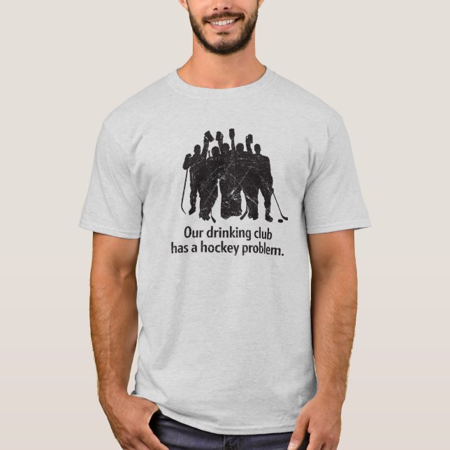 T-shirt potable de problème d'hockey de club (Devant)