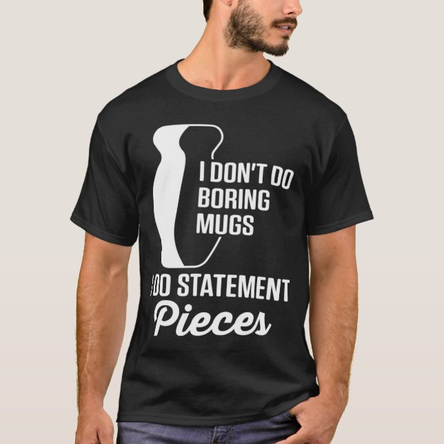 T-shirt Poterie maman ne pas faire ennuyeux Mugs faire déc (Devant)