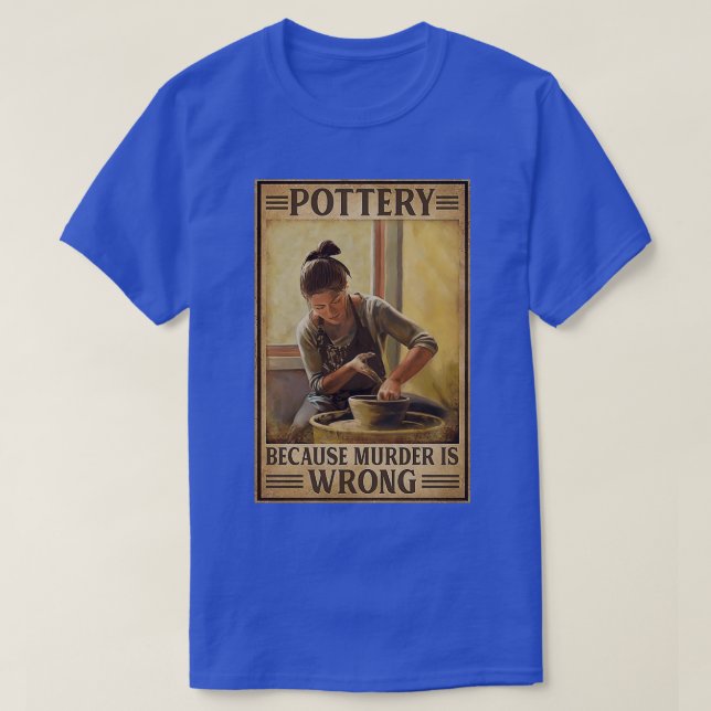 T-shirt Poterie Parce Que Le Meurtre Est Mal 3 (Design devant)