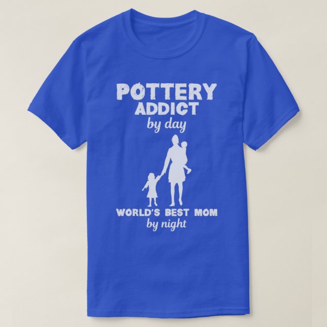 T-shirt Pottery Addict Meilleure Maman Drôle Design Pour C (Design devant)