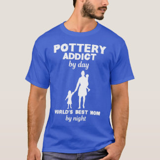 T-shirt Pottery Addict Meilleure Maman Drôle Design Pour C