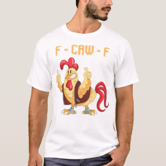 T-shirt Poulet Drôle F-Caw-F