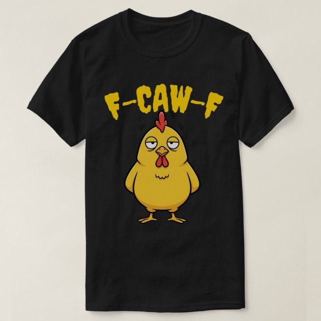 T-shirt Poulet fond F-CAW-F - Jeu amusant (Design devant)