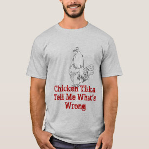 T-shirt Poulet Tikka Dites-moi ce qui ne va pas dans l'art