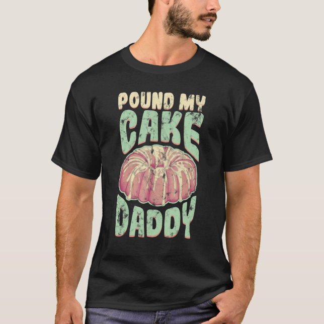 T-shirt Pound My Cake Papa Pâtisserie Sweet Rose (Devant)