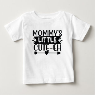 T-shirt Pour Bébé Adorable maman's Cute-Eh