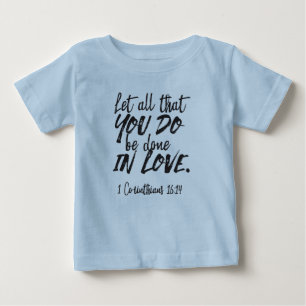 T-shirt Pour Bébé Amour en action - 1 Corinthiens 16:14 Inspirationa
