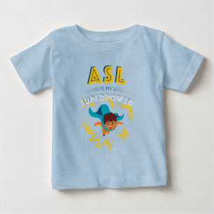 T-shirt Pour Bébé ASL est ma superpuissance