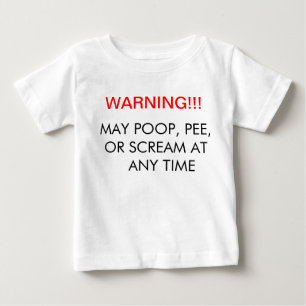 T-shirt Pour Bébé Attention ! ! ! Peut crier ou pisser à tout moment