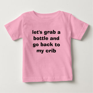 T-shirt Pour Bébé attrapons une bouteille et retournons à mon lit
