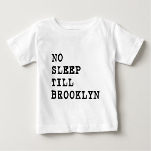 T-shirt Pour Bébé Aucun sommeil ne labourent Brooklyn !