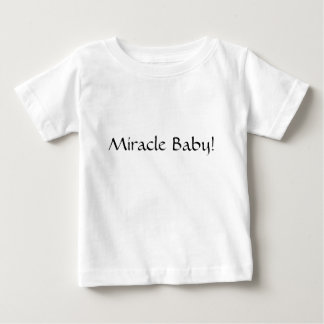 T-shirt Pour Bébé Bébé de miracle !