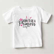 Bébé Fille Née pour être Princesse