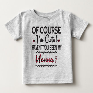 T-shirt Pour Bébé Bien sûr que je suis mignon, n'as-tu pas vu ma Non