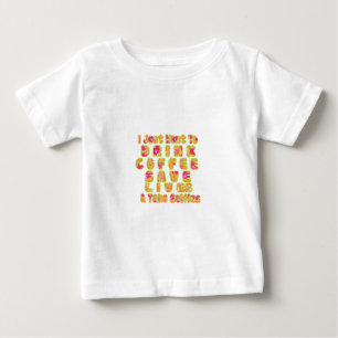 T-shirt Pour Bébé Boire du café Sauver des vies et prendre des selfi