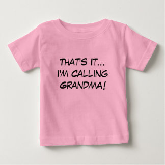 T-shirt Pour Bébé C'est ça, j'appelle grand-mère