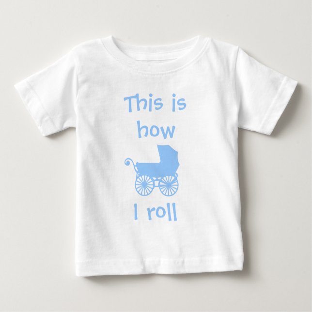 T-shirt Pour Bébé C'est comment je roule le T-shirt de bébé (Devant)