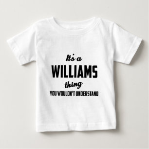 T-shirt Pour Bébé C'est une chose de Williams que vous ne