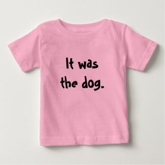 T-shirt Pour Bébé C'était le chien.