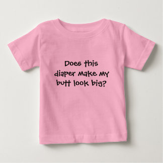 T-shirt Pour Bébé Cette couche-culotte rend-elle mon sembler de bout