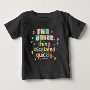 T-shirt Pour Bébé Cette histoire de danse a rapidement dégénéré