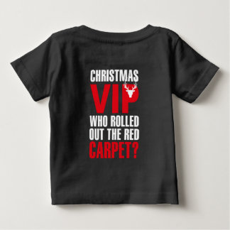 T-shirt Pour Bébé Christmas VIP : Qui a sorti le tapis rouge ?
