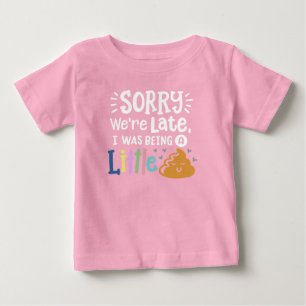 T-shirt Pour Bébé Désolé, nous sommes en retard