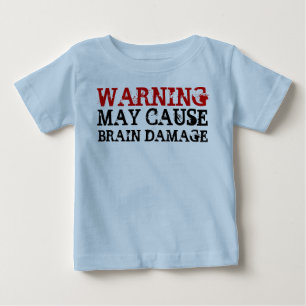 T-SHIRT POUR BÉBÉ DOMMAGE AU CERVEAU D'AVERTISSEMENT