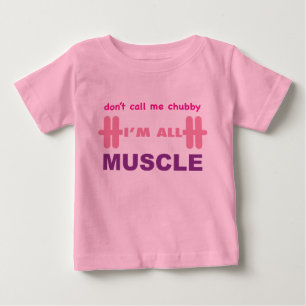 T-shirt Pour Bébé don't call me chubby I'm all muscle