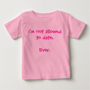 T-shirt Pour Bébé Drôle Je ne suis pas autorisé à Date fille bébé hu