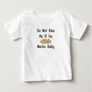 T-shirt Pour Bébé Drôle ne m'embrasse pas si je suis Nacho Baby, Coo