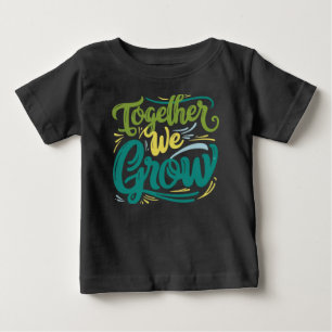 T-shirt Pour Bébé Ensemble, Nous Croissons