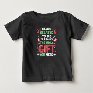 T-shirt Pour Bébé Être lié à moi est vraiment le seul cadeau Noël