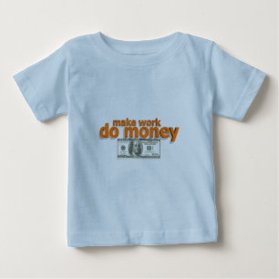 T-shirt Pour Bébé Faire travailler l'argent